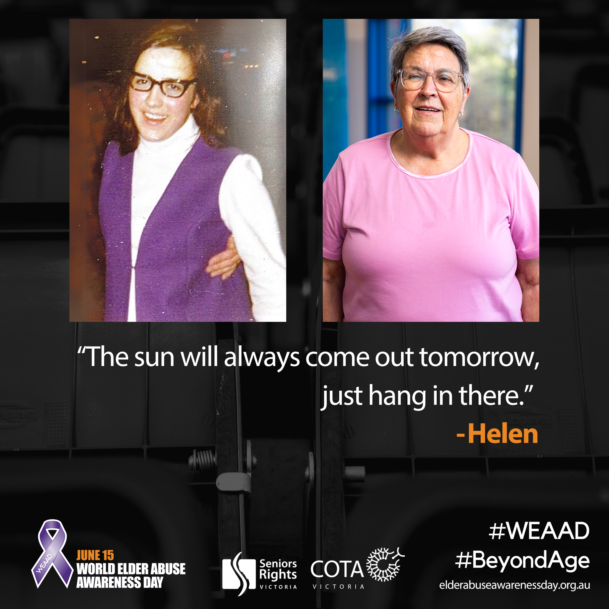 "The sun will always come out tomorrow. Just hang in there."