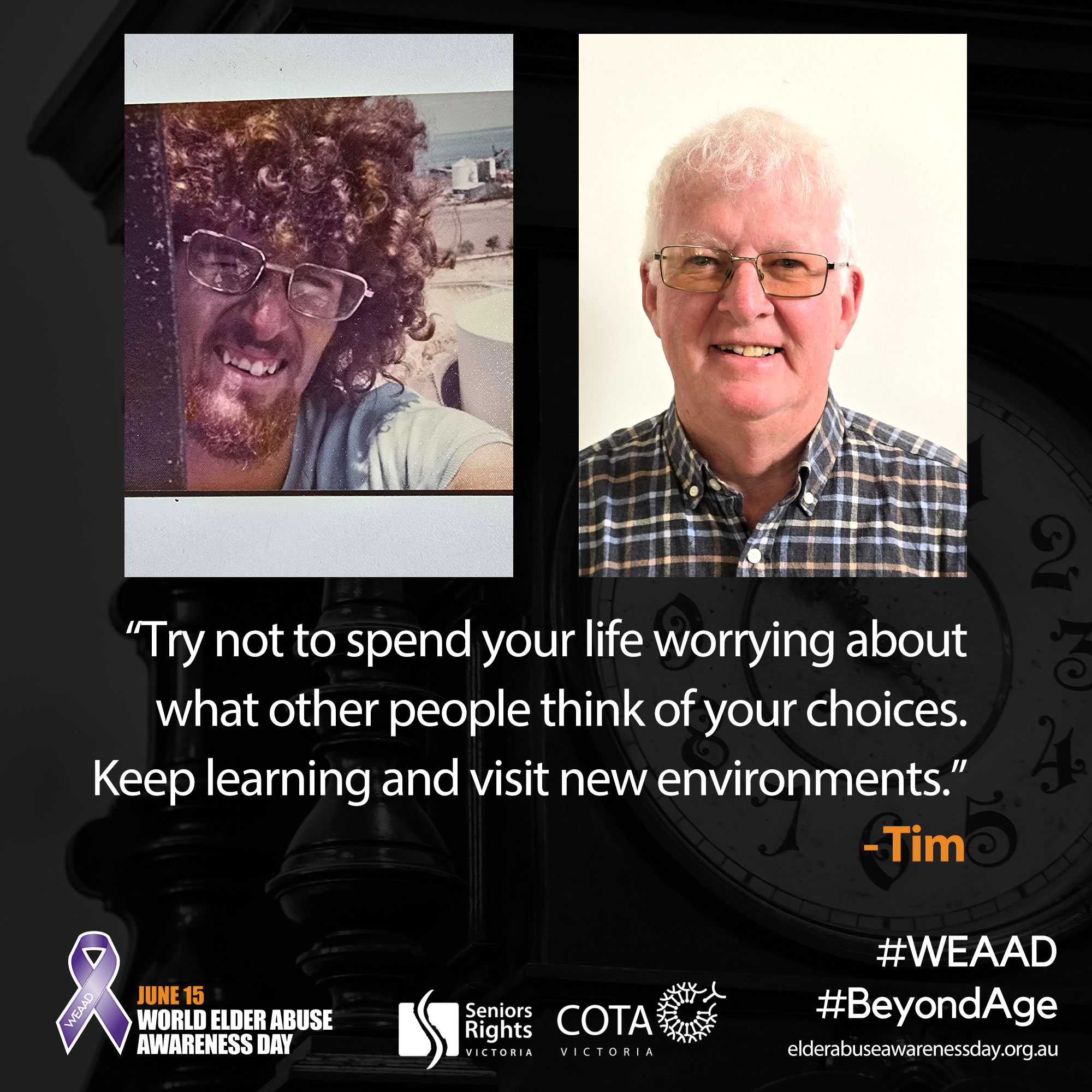 "Try not to spend your life worrying about what other people think of your choices. Keep learning and visit new environments."